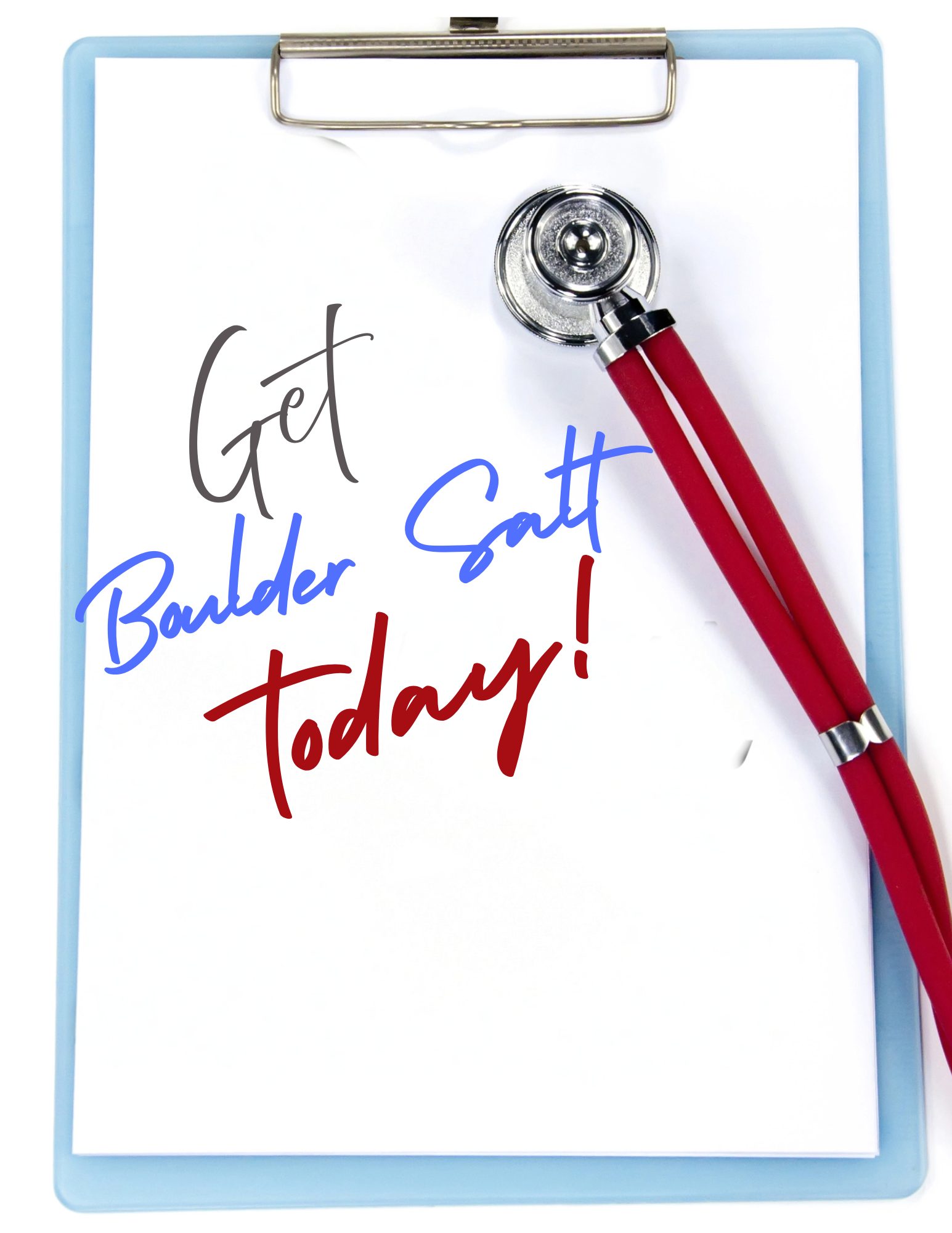 A medical clipboard with a red stethoscope and the words 'Get Boulder Salt today!' written on the page, highlighting the health-first recommendation for using a low sodium salt, that also has a full electrolyte profile